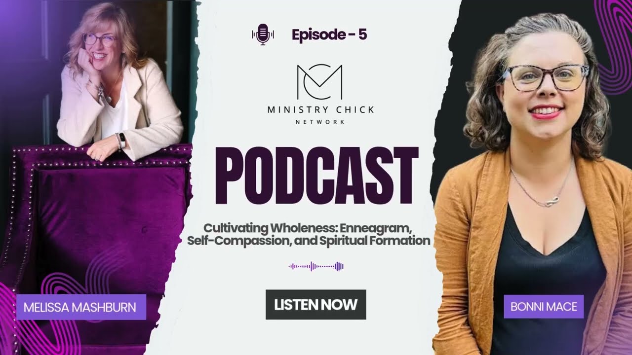 Cultivating Wholeness: Enneagram, Self-Compassion, and Spiritual Formation with Bonni Mace
