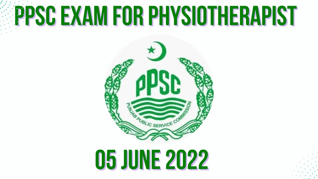 PPSC Exam for Physiotherapist - Solved MCQs - 5 June 2022 - (Part 1 ) PhysioLogic