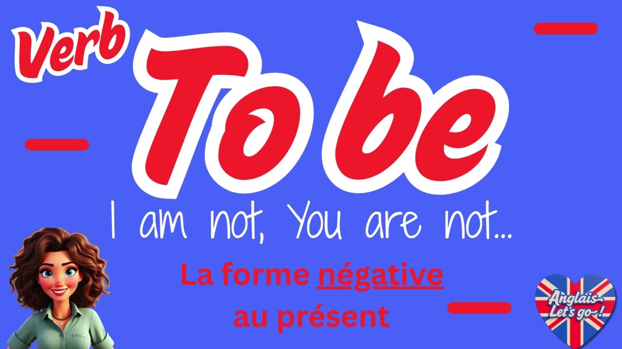 Verbe ÊTRE (to be) en anglais au présent simple forme NÉGATIVE. Cours débutant, anglais facile