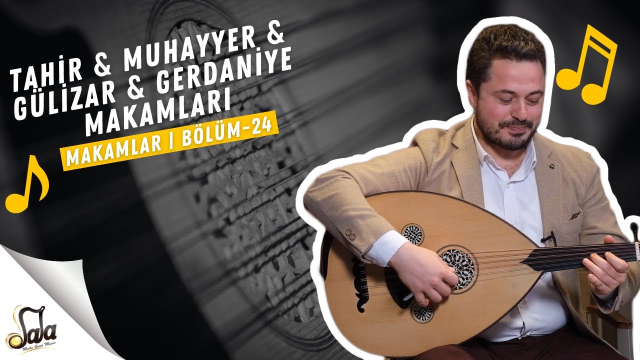 Tahir & Muhayyer & Gülizar & Gerdaniye Makamları - Makamlar - B24 | Doc.Dr. Sami Dural - Özgür Şanlı