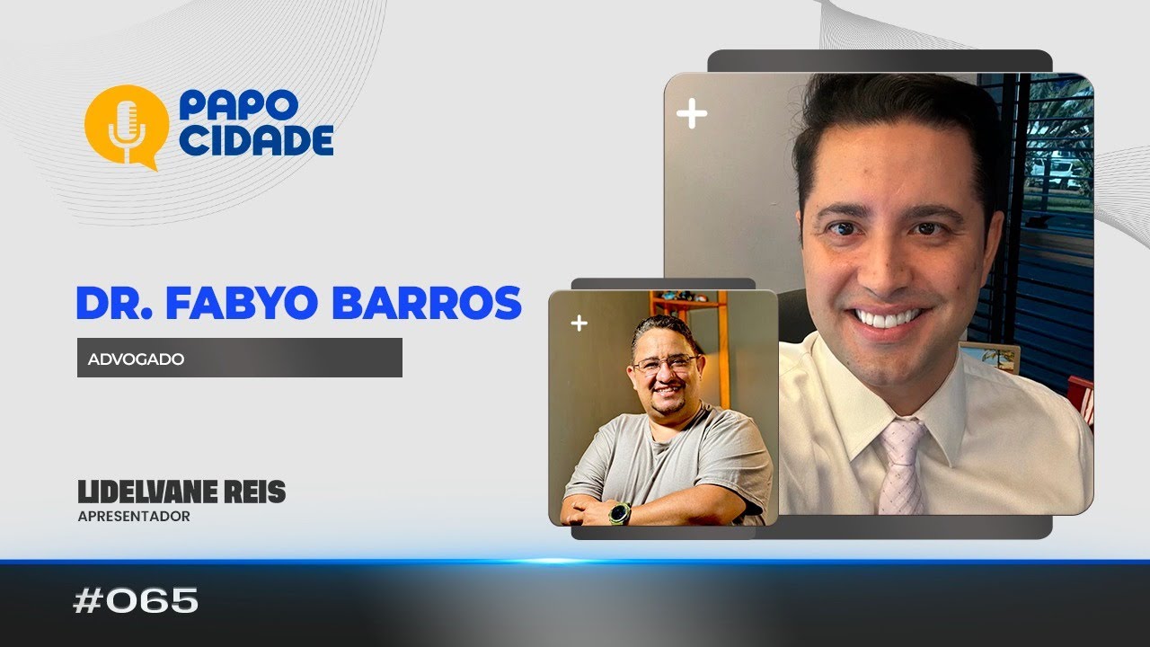 Dr. Fabyo Barros / PODCAST PAPO CIDADE