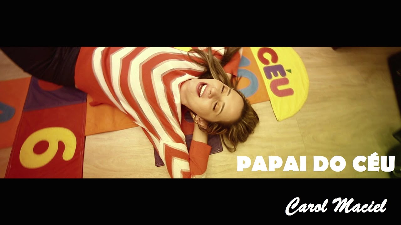Carol Maciel - Papai do Céu (Videoclipe Oficial)