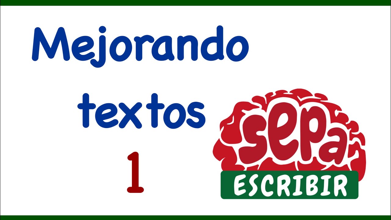 Mejorando textos 1 - SepaEscribir