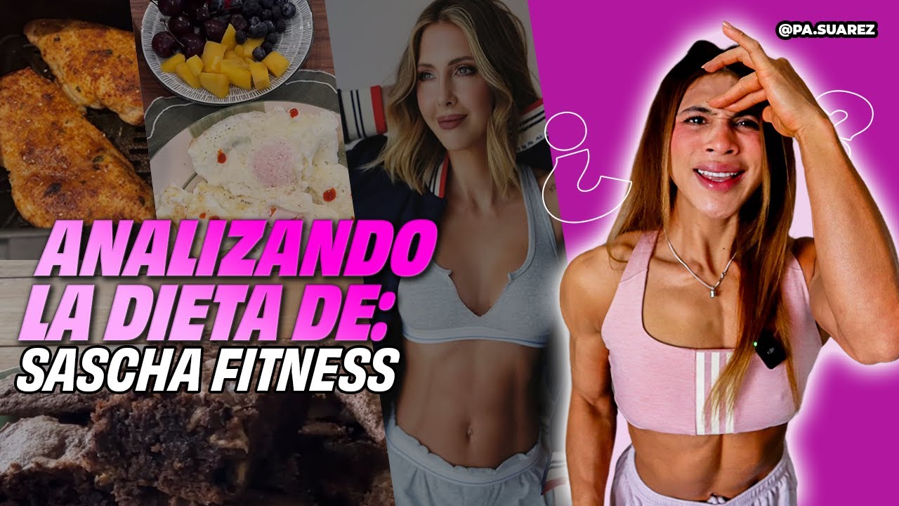 ANALIZANDO LA DIETA DE SASCHA FITNESS 2025: “DIETA BAJA EN CARBOS Y ALTA EN PROTEÍNA” SERÁ QUE SI?