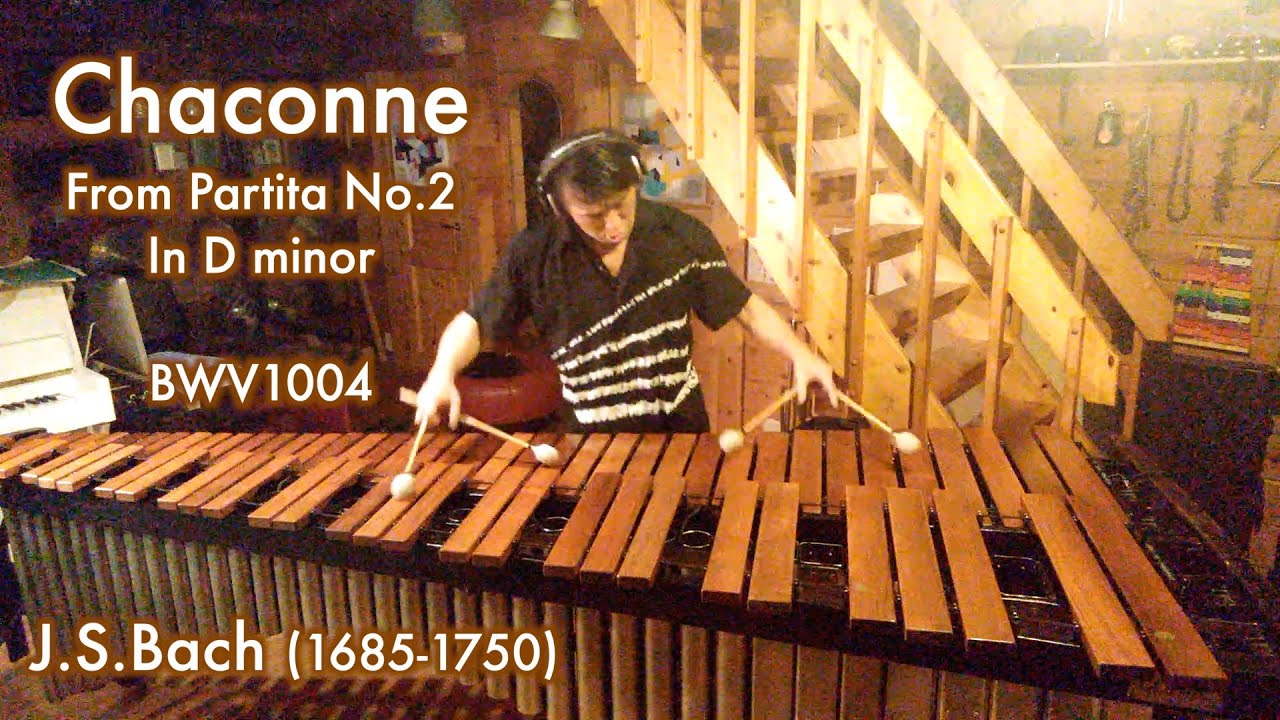 J.S.BACH : Chaconne from Partita No.2 in D minor BWV1004 ON MARIMBA