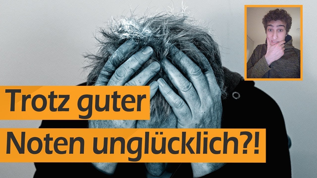 Warum du trotz (sehr) guter Noten ungl&uuml;cklich bist... | Leo Eckl