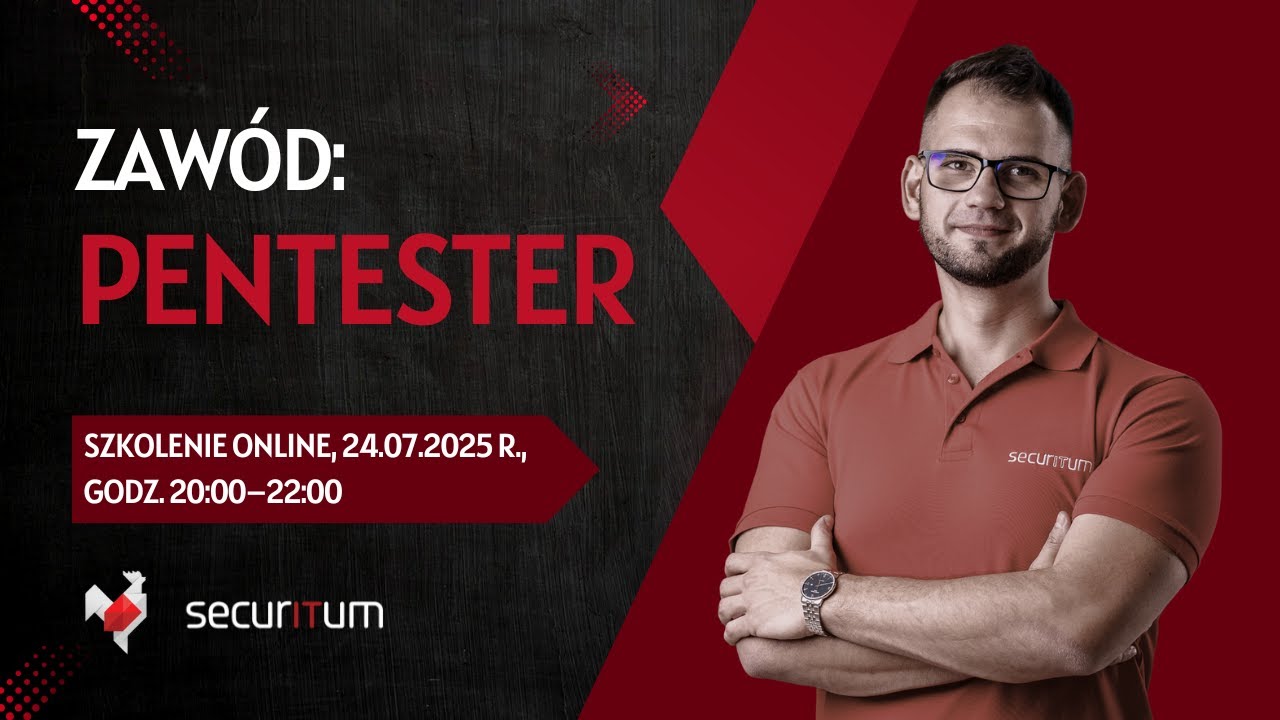 Zaw&oacute;d: pentester. Plus przegląd ciekawych podatności w polskich firmach - Sekurak.Academy 2025