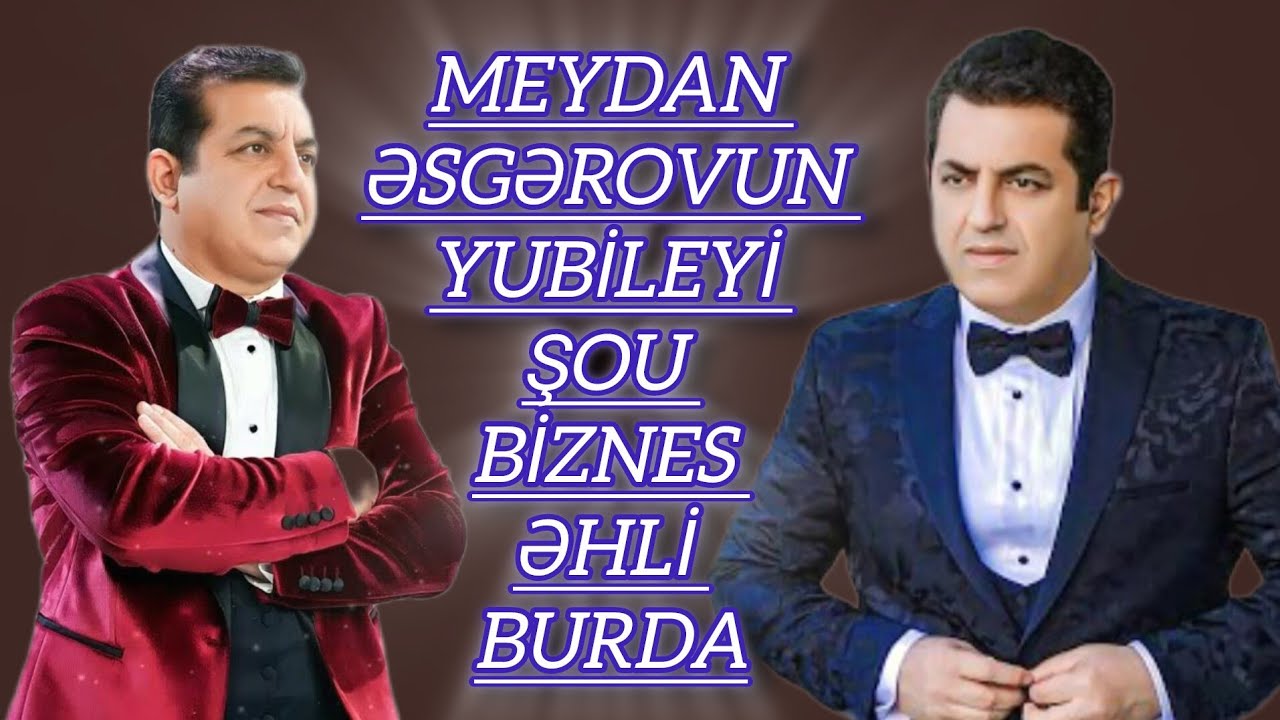 Şou biznes Bir arada Meydan Əsgərovun yubileyi 