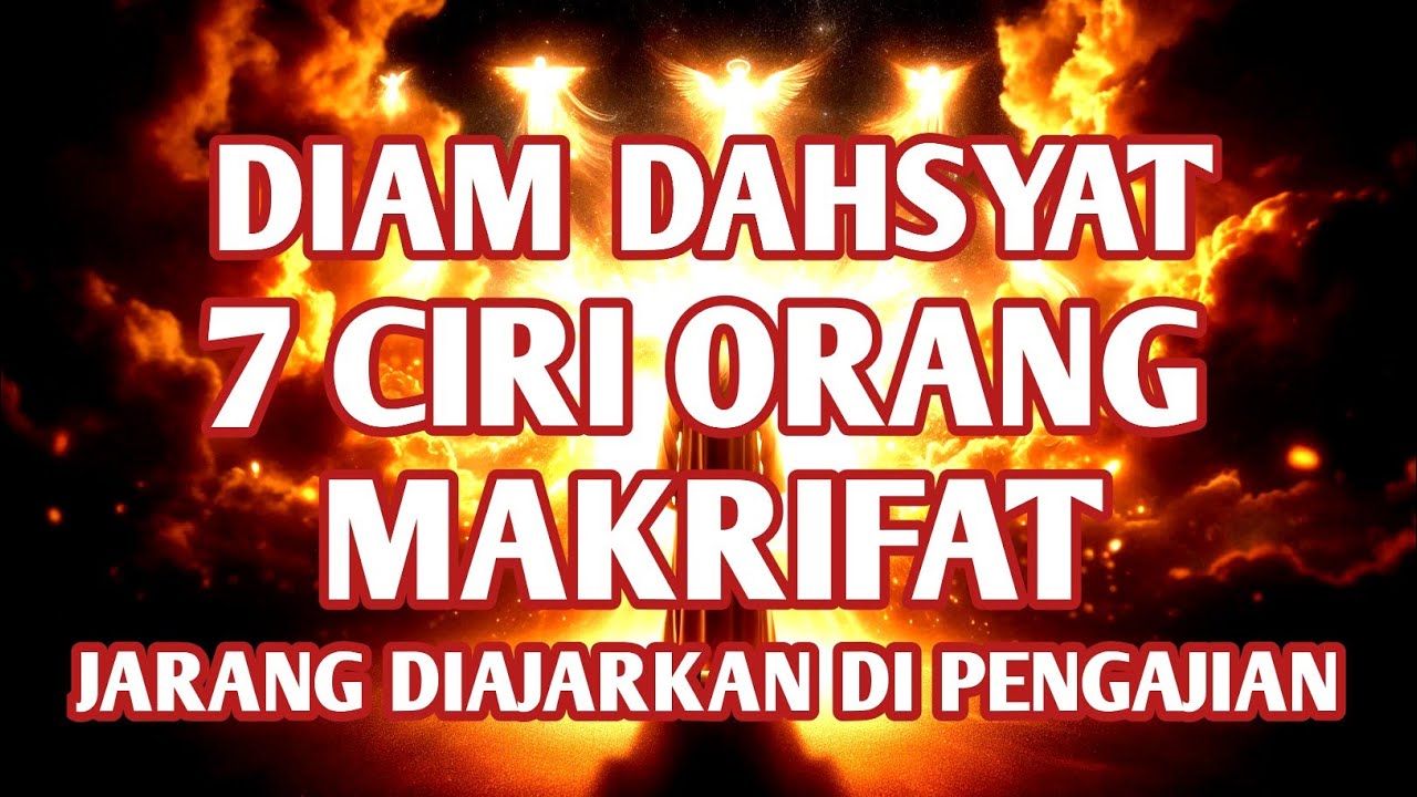 DIAM Tapi Dahsyat! Inilah 7 Ciri Orang Makrifat yang Tak Pernah Diajarkan di Pengajian!