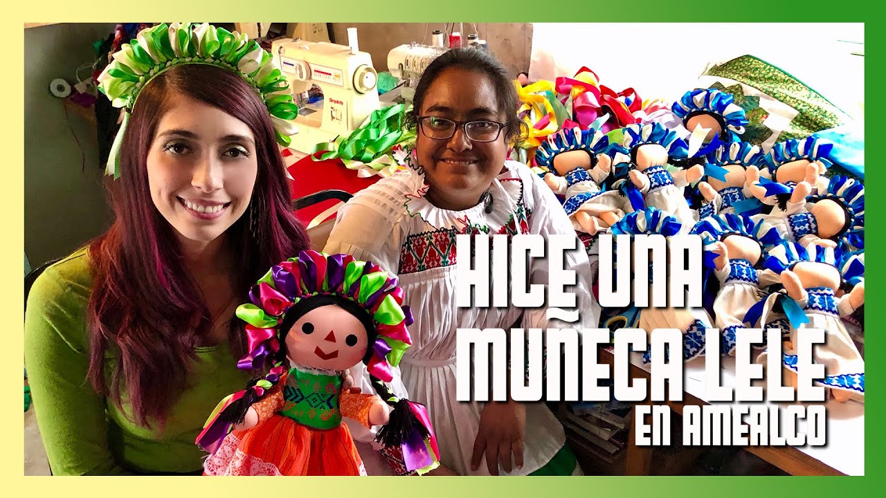 ¿Cómo se hace una muñeca LELE en AMEALCO? / Ale Toledano