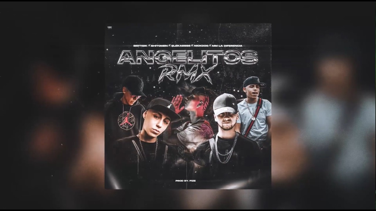 ANGELITOS REMIX - SHITOMEN FT BIEITISIK , NICKOOG CLK , MM LA DIFERENCIA , ELEKAESSE.