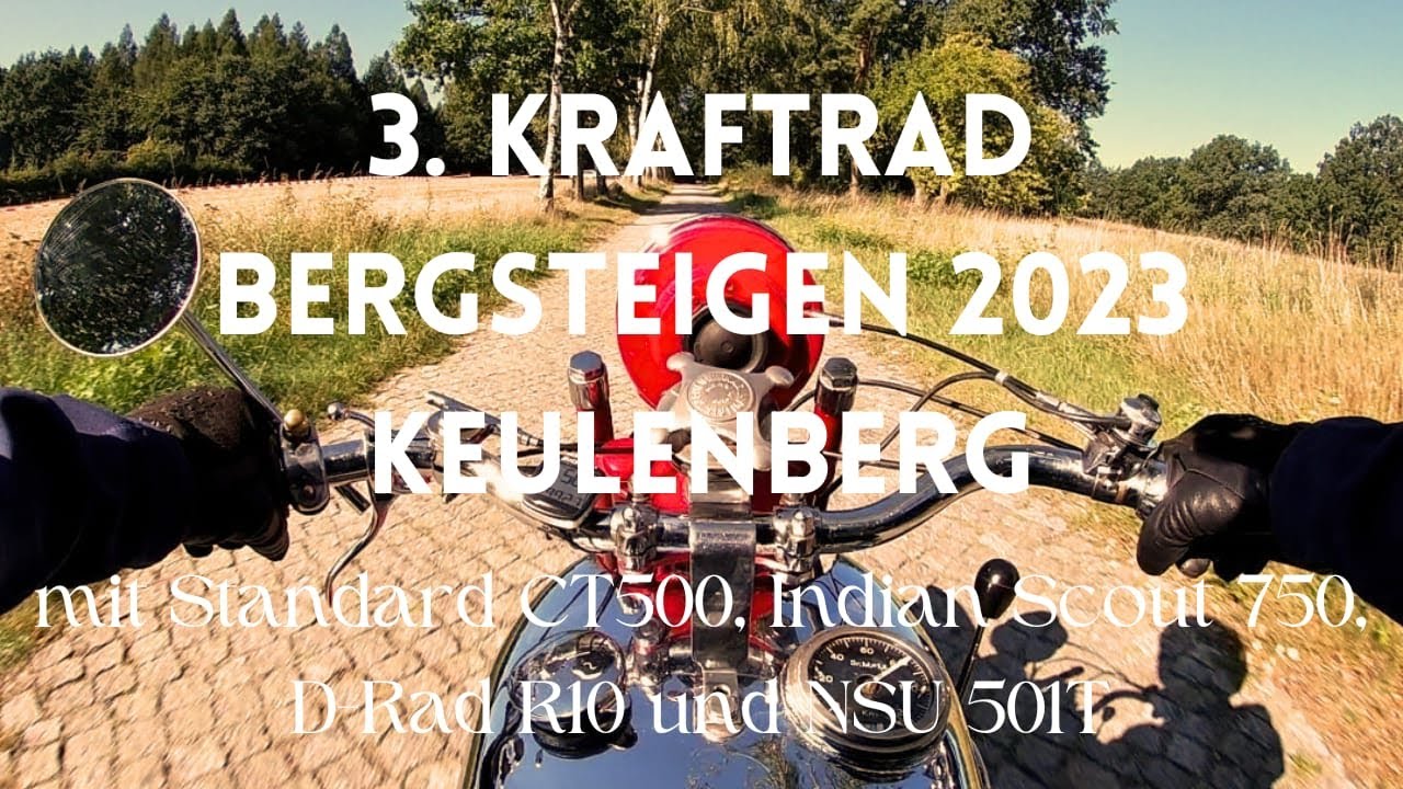 3. Kraftrad Bergsteigen 2023 Keulenberg mit Standard CT500, Indian Scout 750, D-Rad R10 und NSU 501T