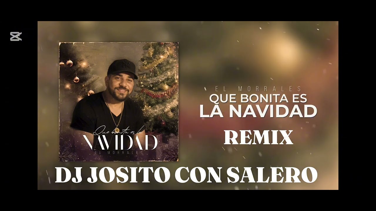 El Morrales - Que Bonita Es La Navidad - Remix Dj Josito Con Salero 