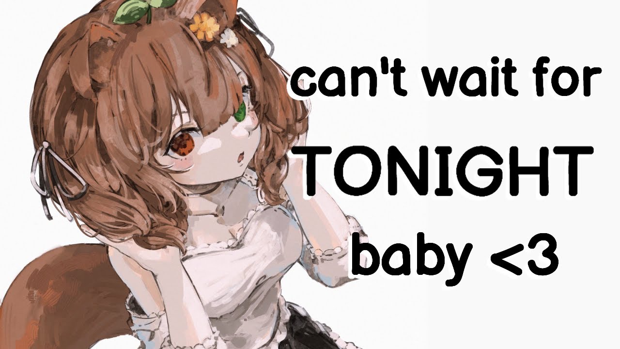 Can't Wait for Tonight [F4A] [Kisses] [VERY Spicy...?]