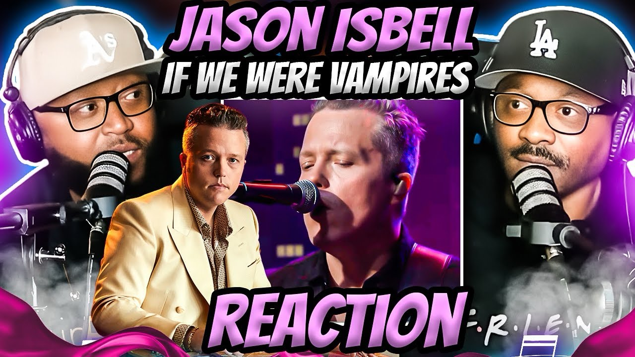 Jason Isbell - If We Were Vampires (REACTION) 