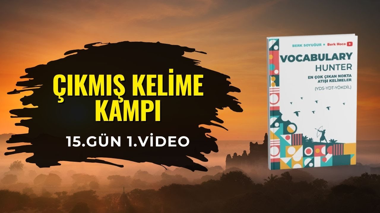 YDT - YDS - YÖKDİL | Çıkmış Kelime Kampı | 15.Gün 1.Video