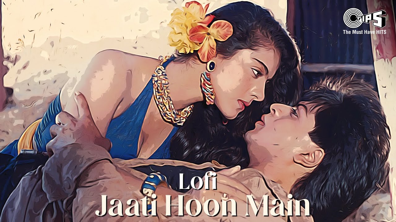 Jaati Hoon Main - Lofi Mix | Shahrukh Khan, Kajol | Kumar Sanu, Alka Yagnik | 90's Love Song