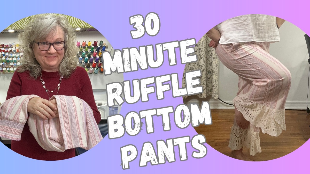 30 Minute Ruffle Bottom Pants