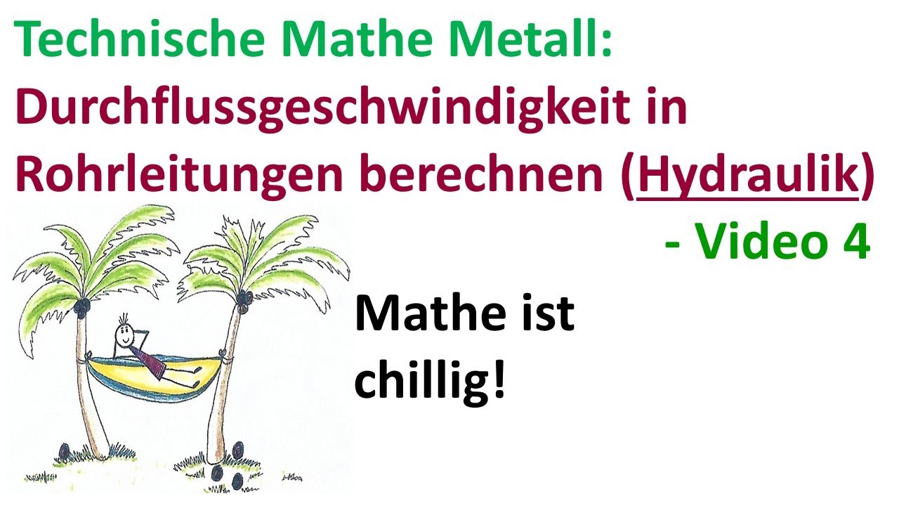 Durchflussgeschwindigkeit in Rohrleitungen berechnen (Hydraulik) - Video 4