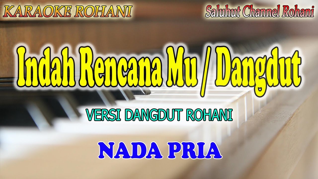 INDAH RENCANA MU DANGDUT ll KARAOKE DANGDUT ROHANI ll JOHN TANAMAL ll NADA PRIA ES=DO