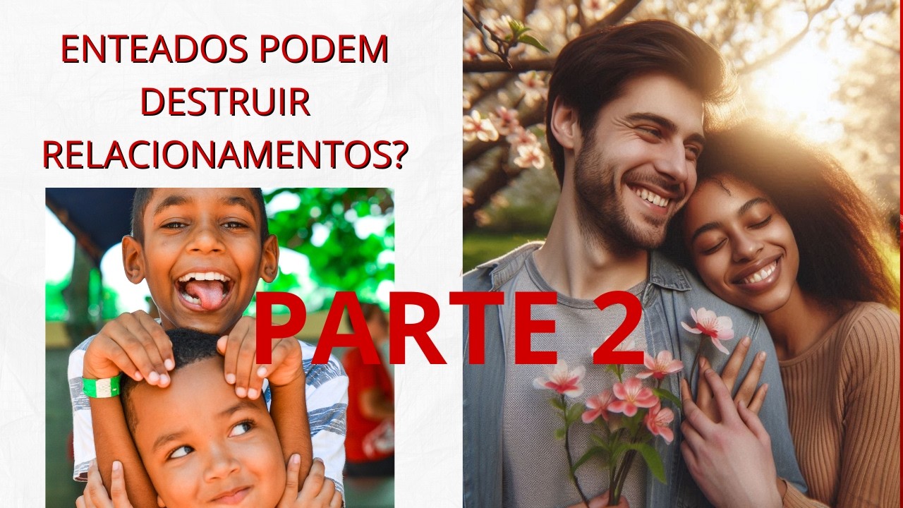 Enteados podem destruir um relacionamento? PARTE 2
