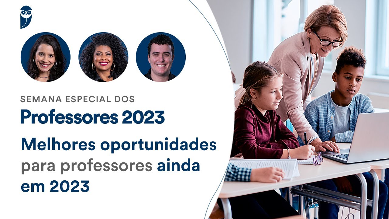 Melhores oportunidades para professores ainda em 2023 - Semana Especial dos Professores 2023