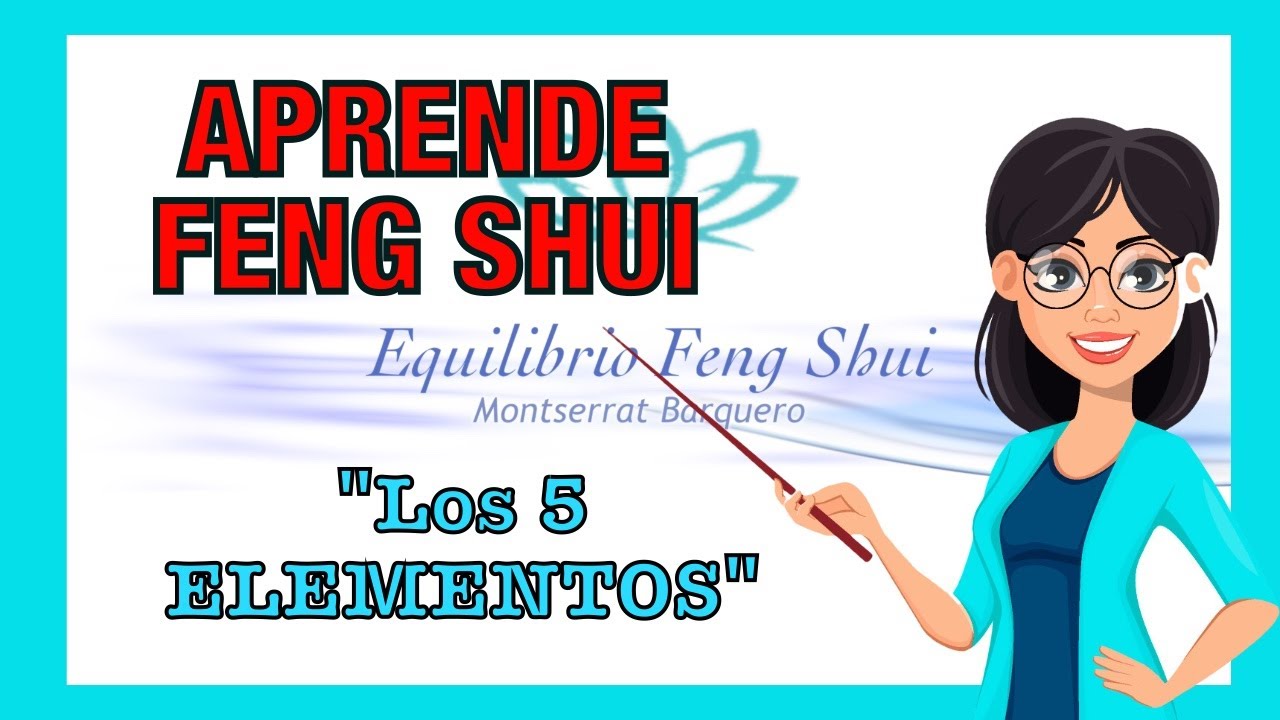 APRENDER 🧑🏼‍🎓 FENG SHUI 🥇 - 5º Tutorial. Los 5 Elementos