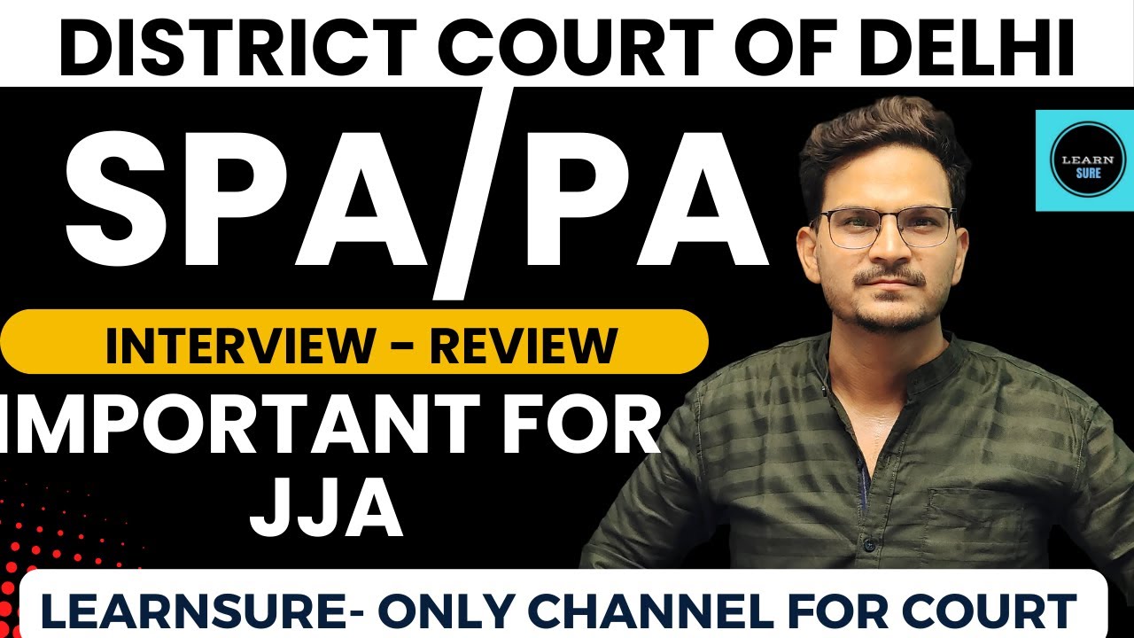 SPA/PA INTERVIEW REVIEW// IMPORTANT FOR JJA CANDIDATES// DELHI DISTRICT COURT INTERVIEW BY LEARNSURE