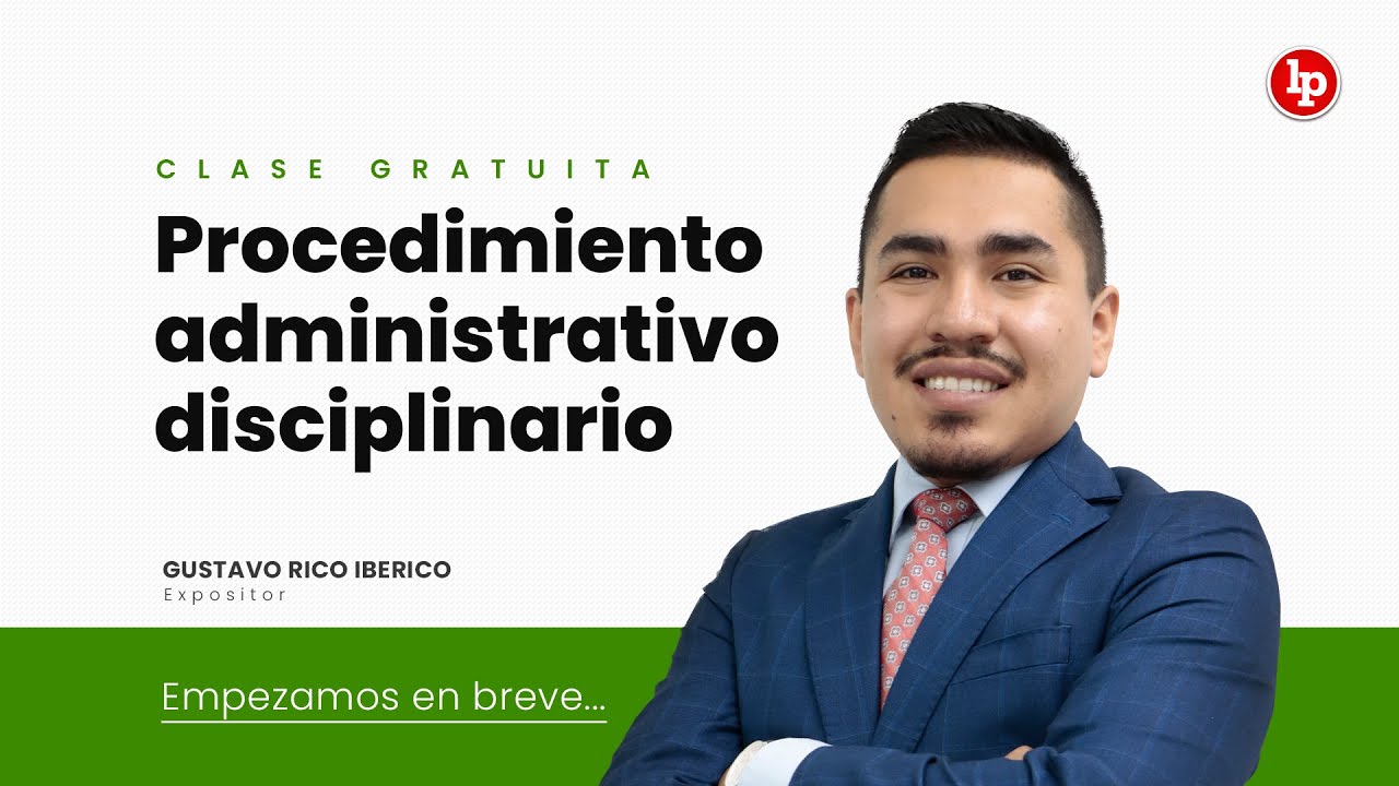 Clase gratuita: El régimen del procedimiento administrativo disciplinario en el marco de la Ley30057