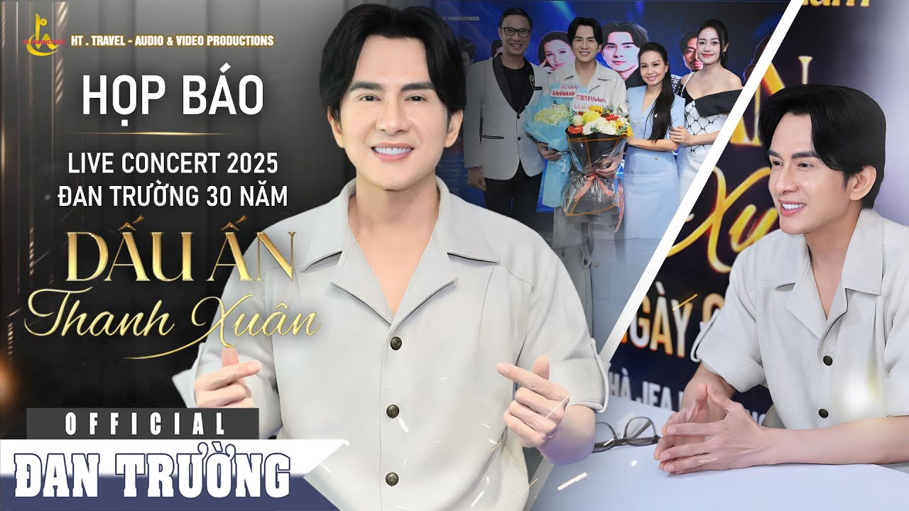 HỌP BÁO LIVE CONCERT 30 NĂM - DẤU ẤN THANH XUÂN || ĐAN TRƯỜNG   || 01/11/2025