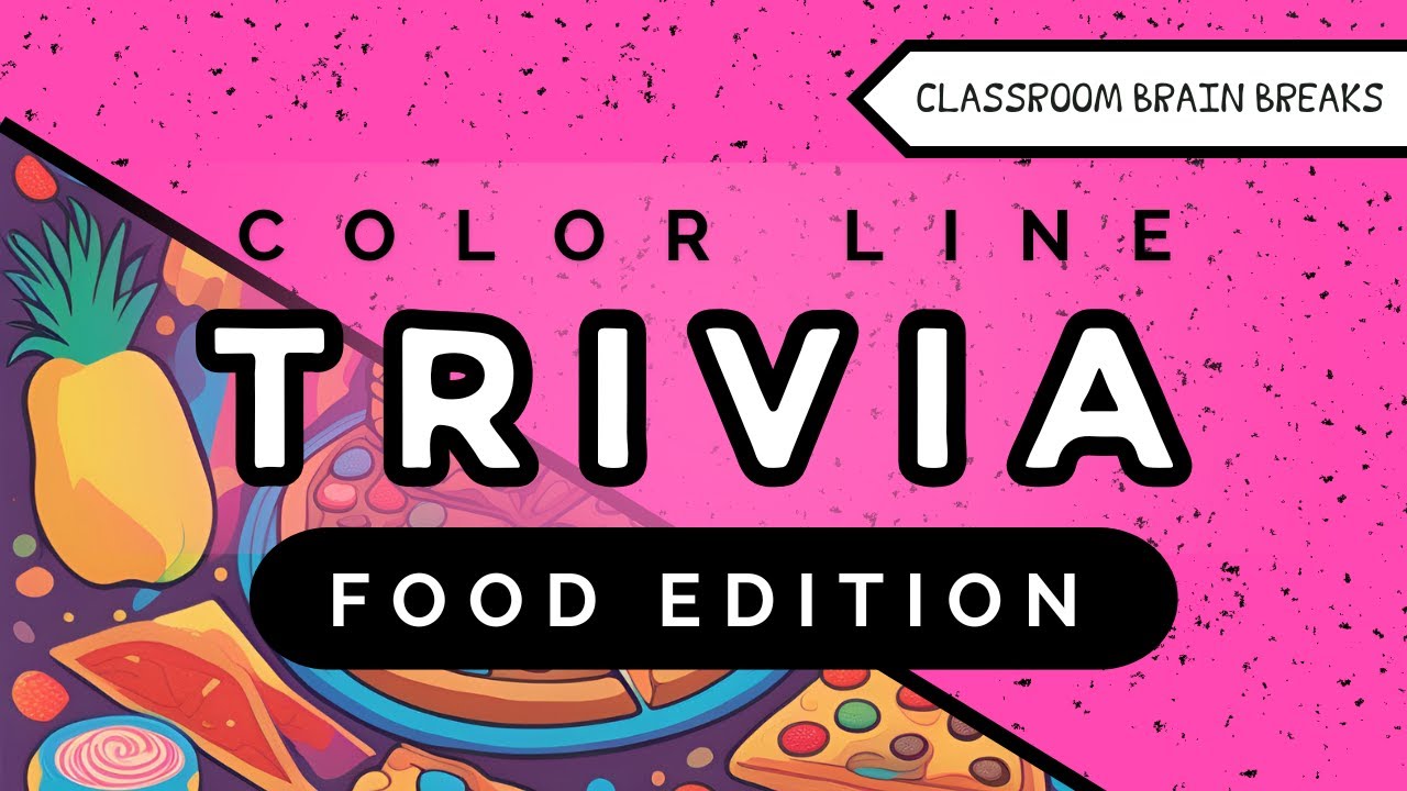 Do Now Time: Brain Break - Color Line Trivia (Food Edition)