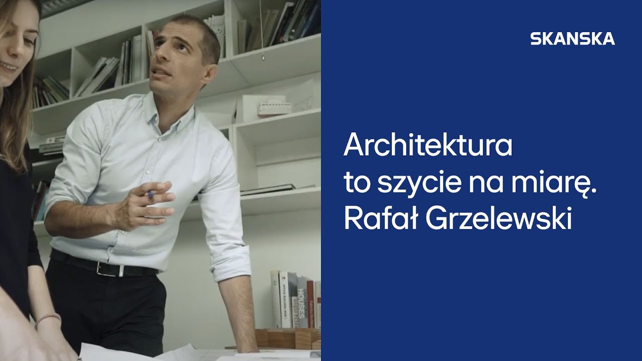 Skanska — Studio w Warszawie. Architektura to szycie na miarę — Rafał Grzelewski / Grupa5