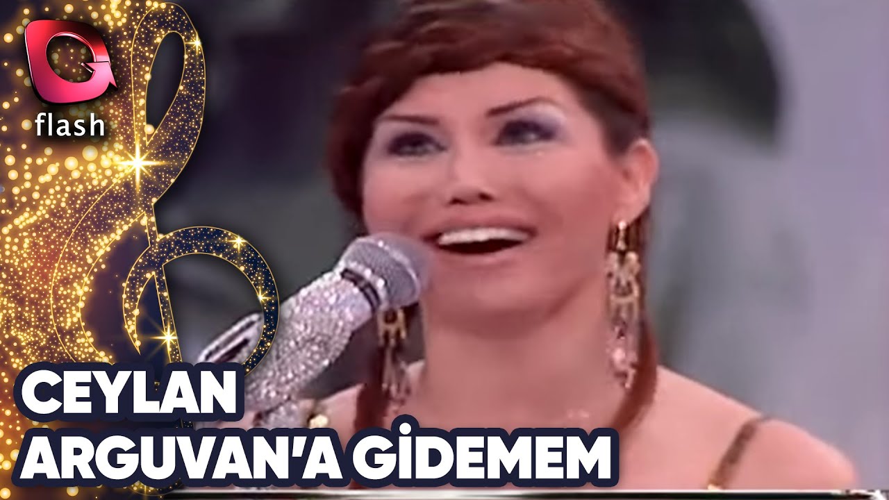 CEYLAN - ARGUVAN'A GİDEMEM