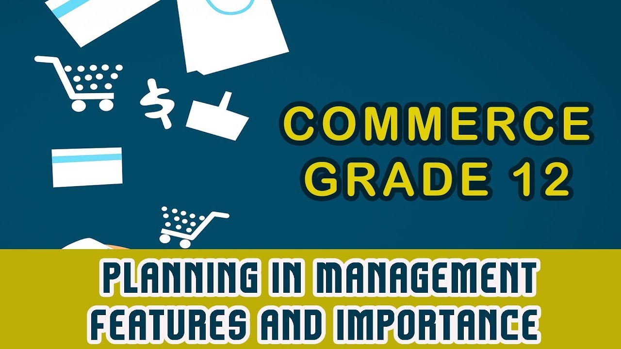 Planning in Management | Features and Importance of Planning | Part 13