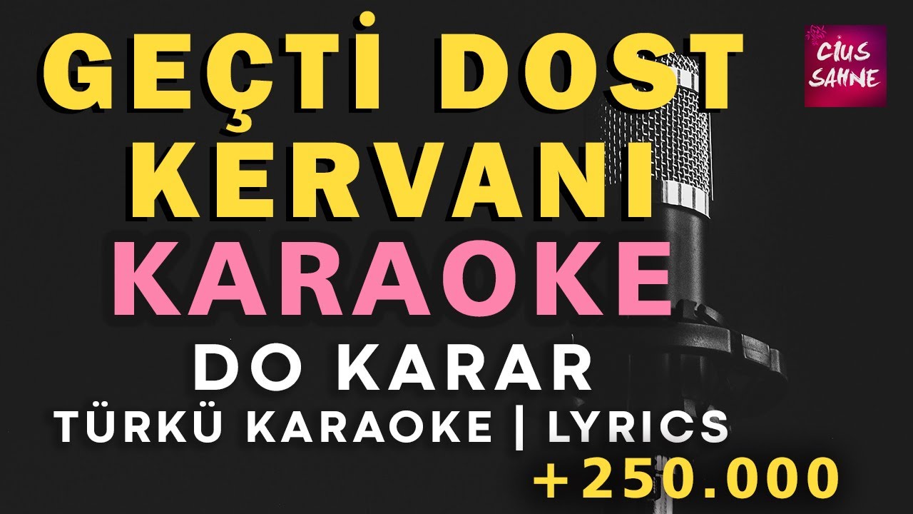 Geçti Dost Kervanı (Şu Karşı Yaylada) – Türkü Karaoke | Altyapısı ve Sözleriyle (Lyrics) - Do