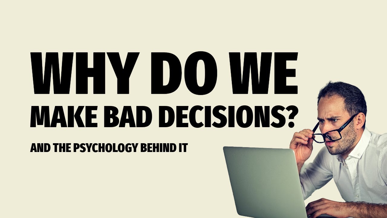 The Psychology of Decision-Making: Understanding Irrational Choices