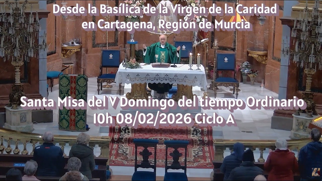 Basílica Virgen de la Caridad, Santa Misa del V Domingo del tiempo Ordinario 10h 08/02/2026 Ciclo A