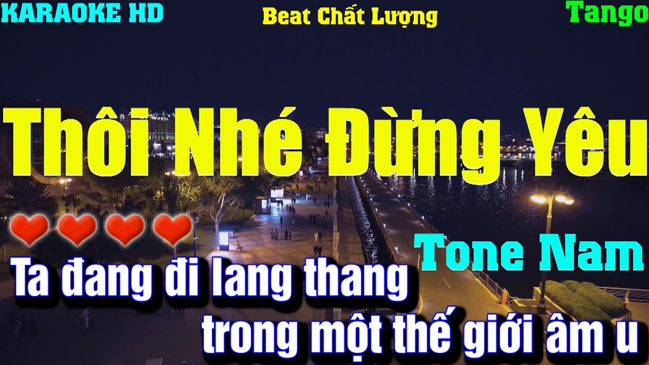 Karaoke Thôi Nhé Đừng Yêu l l Tone Nam l Beat phối mới 2025 Âm Thanh Chất Lượng,nhạc cực hay,dễ hát