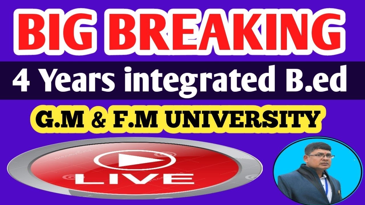 Breaking News II G.M & F M UNIVERSITY 4 Years integrated Bed 2022 II Integrated B.Ed  2022