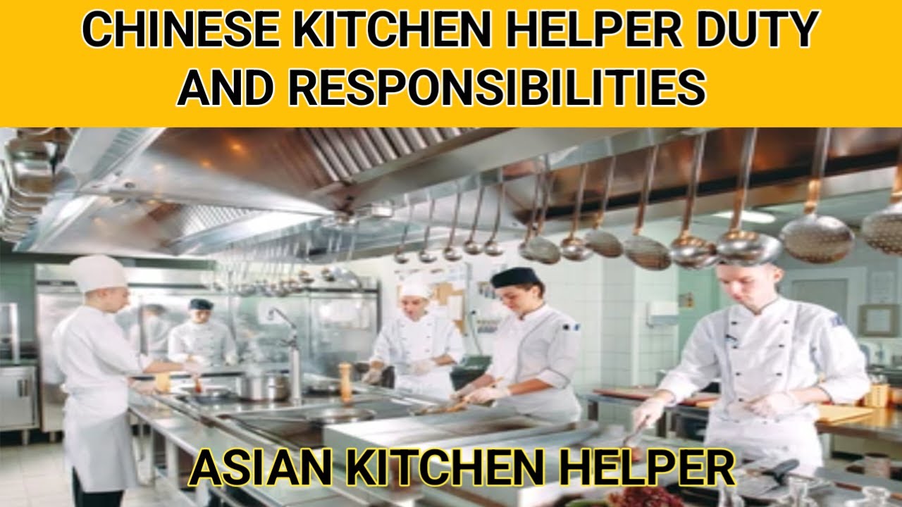 Chinese helper duty and responsibilities, asian kitchen helper duty,chef gkb,