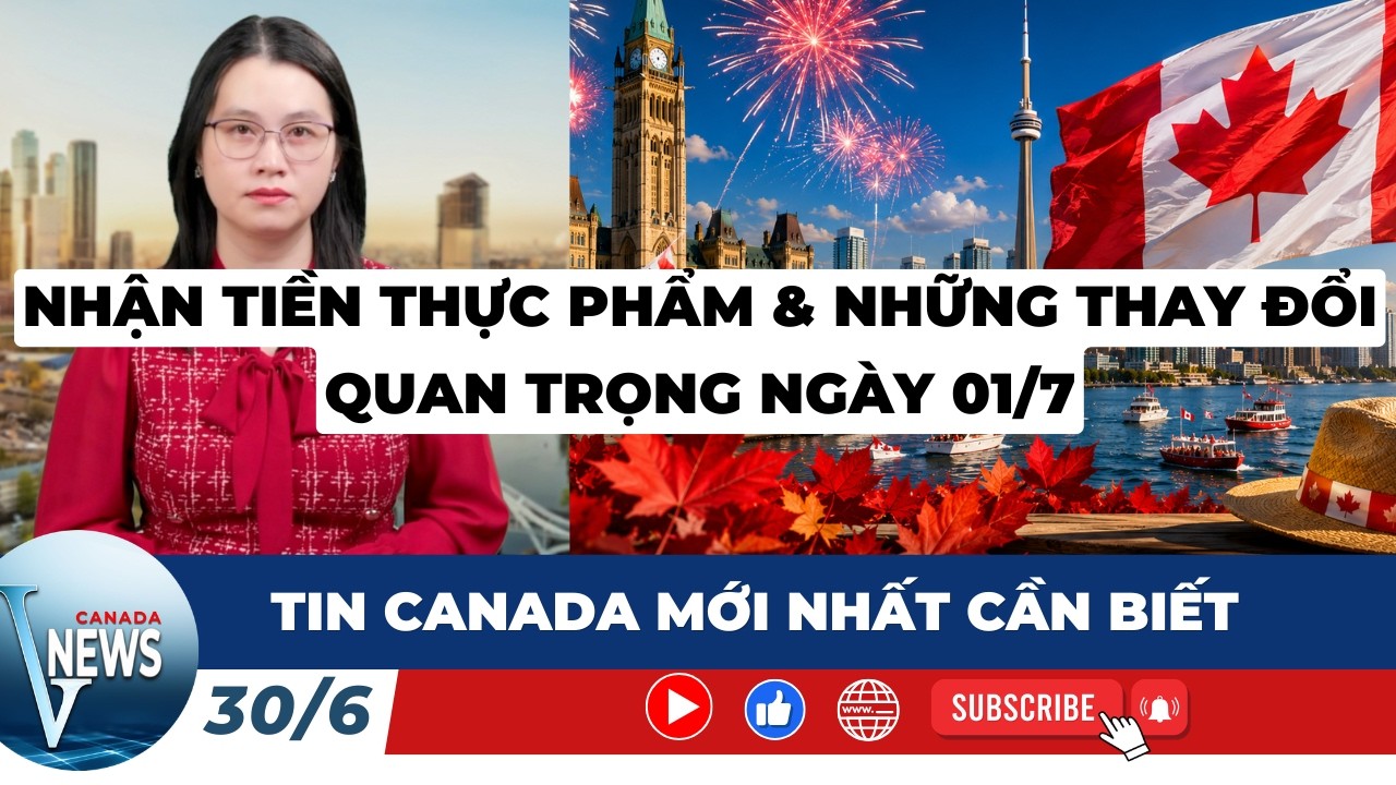 🔴NHẬN TIỀN TUẦN 'CANADA DAY'; Những thay đổi về luật mới nhất bắt đầu th&aacute;ng 7/2026 cần biết