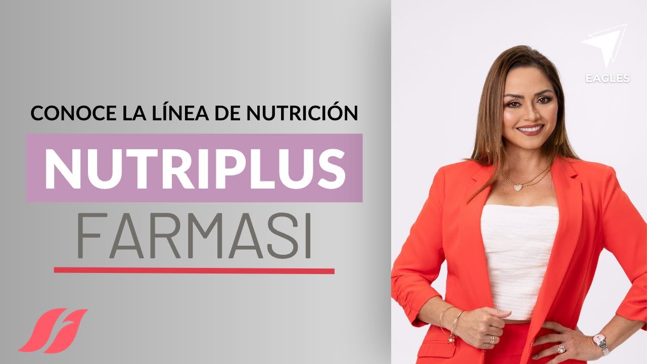 CONOCE LA LINEA NUTRIPLUS FARMASI