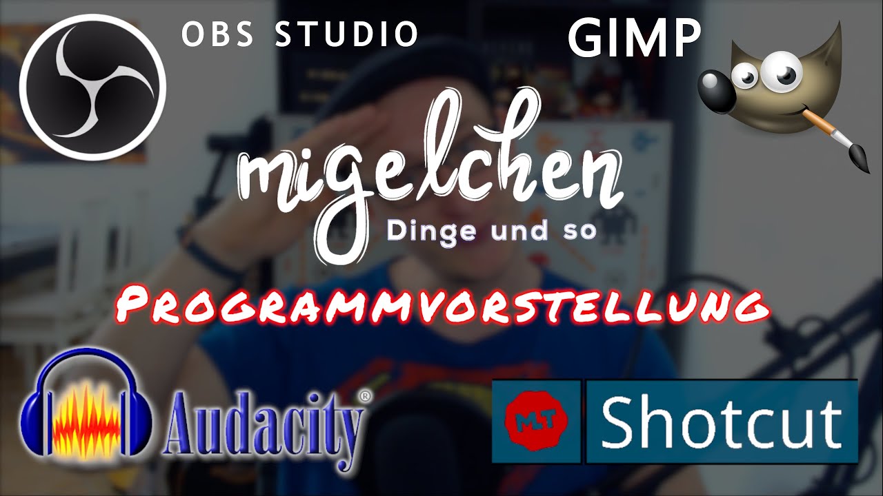 OBS, Audacity, Shotcut, Gimp - Die kostenfreien Programmwunder - Migelchen Dinge und so