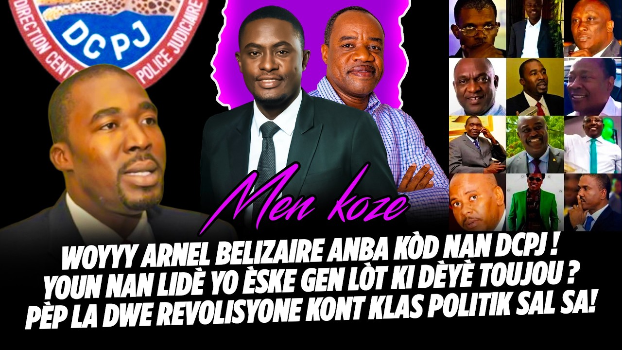 WOYYY ARNEL BELIZAIRE ANBA KÒD NAN DCPJ ! YOUN NAN LIDÈ YO ÈSKE GEN LÒT KI DÈYÈ TOUJOU  PÈP