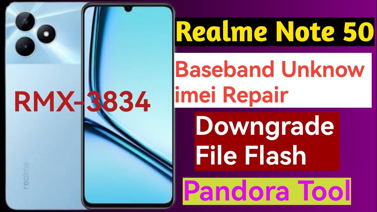 Realme Note 50 baseband Unknown - Rmx-3834 downgrade file imei repair