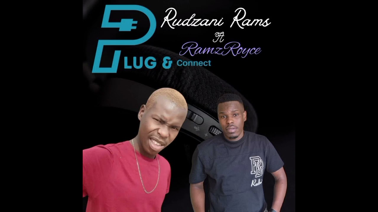 Rudzani Rams feat RamzRoyce_Plug and Connect 