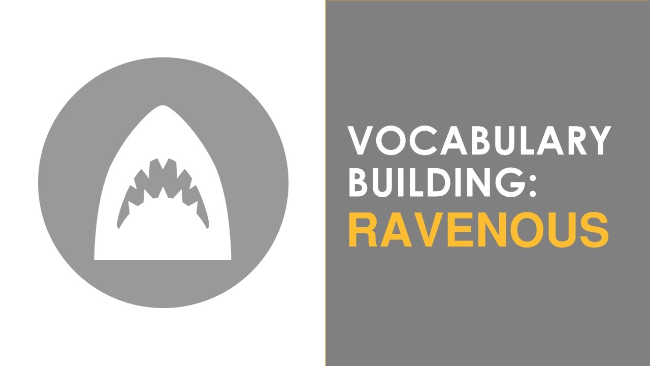 Vocabulary Building: &ldquo;RAVENOUS&rdquo; - Meaning and Usage