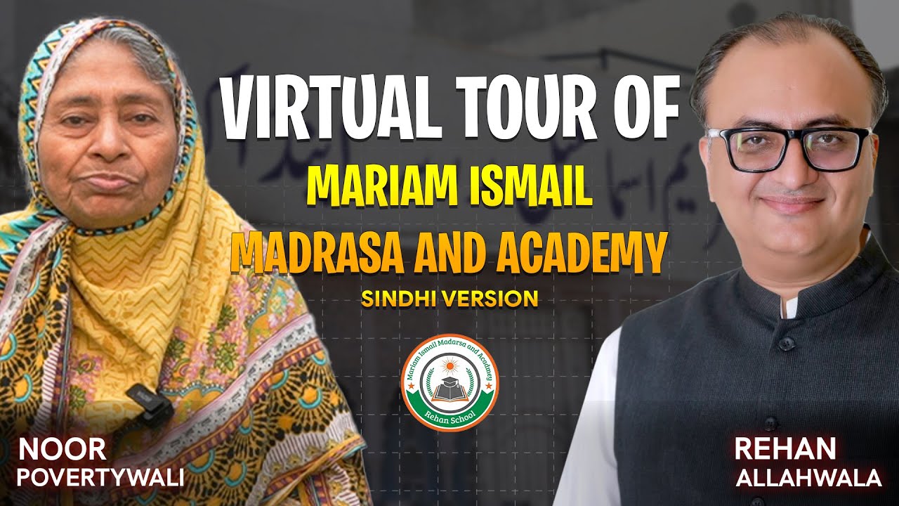 Virtual Tour of Mariam Ismail Madrasa and Academy | Noor Povertywali | Sindhi Version