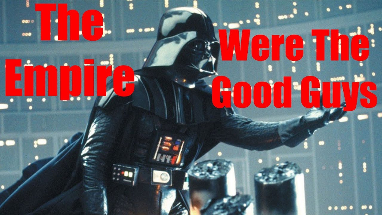 The Empire Were The Good Guys in The Star Wars Original Trilogy