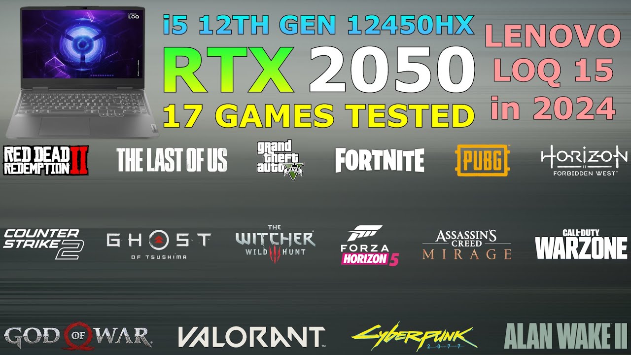 Lenovo LOQ : RTX 2050 + i5 12th Gen 12450HX - Test in 17 Games in 2024